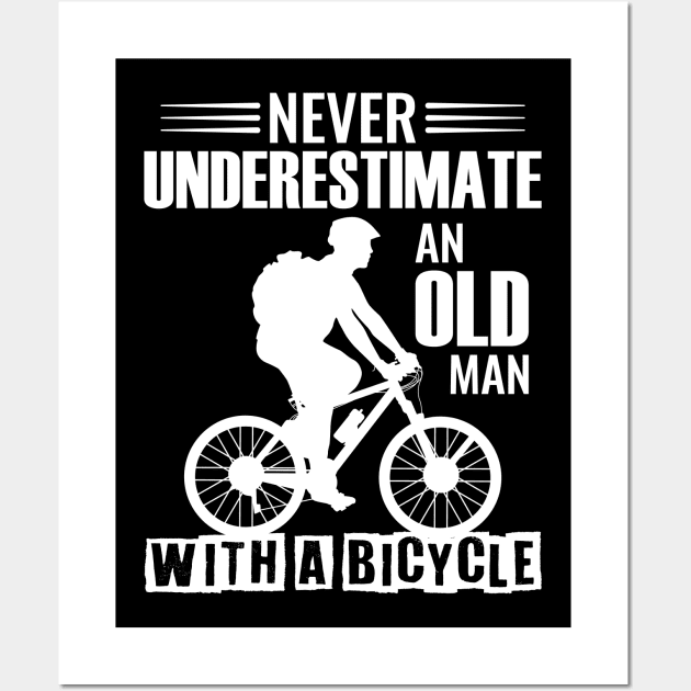 Never underestimate an old man with a bicycle Wall Art by FunnyZone